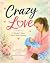 Crazy Love by Cheryl Ann Vick