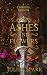 Ashes and Flowers: A Cinder...