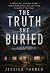 The Truth She Buried by Jessica Turner The Truth She Buried by Jessica Turner