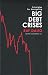 Principles For Navigating Big Debt Crises