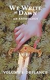 We Write at Dawn Anthology Volume One by We Write at Dawn Creative
