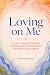 Loving on Me: A 21-Day Jour...