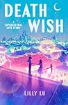Death Wish by Lilly Lu Death Wish by Lilly Lu