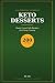 Keto Desserts: 200 Sweet, L...