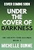 Under the Cover of Darkness...