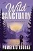 Wild Sanctuary: The BRAND NEW small town romantic suspense book with cowboys from Pamela O'Rourke for 2026