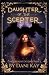 Daughter of the Scepter by Dani Kay