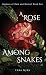 A Rose Among Snakes: Garden...