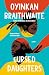 Cursed Daughters by Oyinkan Braithwaite
