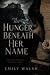 The Hunger Beneath Her Name