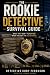 The Rookie Detective Survival Guide by Cody Ferguson