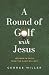 A Round of Golf with Jesus