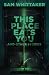This Place Eats You: And Other Stories