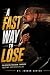A Fast Way to Lose: Unlocki...