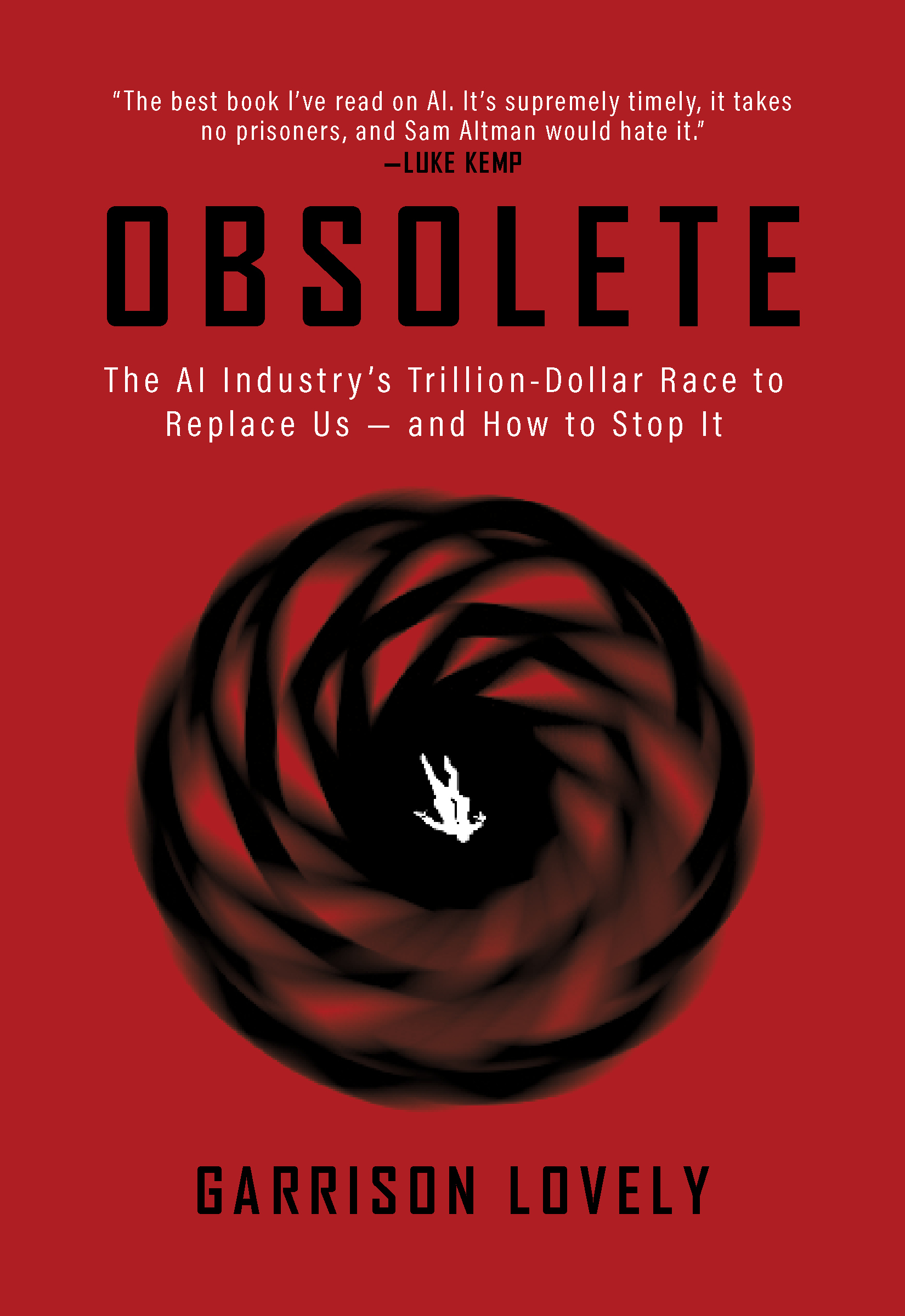 Obsolete: The AI Industry’s Trillion Dollar Race to Replace You―and How to Stop It (Paperback)