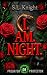 I.AM.NIGHT. by S. L. Knight