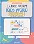 Large Print Kids Word Search by Adam Elliott