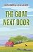 The Goat Next Door by Soldera Krauze