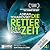 Die Retter der Zeit: Die Zeit-Saga, Band 4
