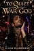 To Quiet a War God (Deities of War and Passion)