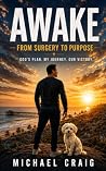 AWAKE: Surviving Epilepsy, Awake Brain Surgery, Journey to Hope and Recovery: Life Long Surviving Epilepsy, Awake Brain Surgery to Finding God and Recovery