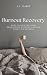 Burnout Recovery: How to Re...