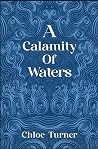 A Calamity of Waters