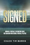 Signed: Ironwill Football's Recruiting Guide for Canadian Highschool Football Players Signed: Ironwill Football's Recruiting Guide for Canadian Highschool Football Players