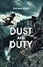 Dust and Duty