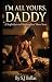 I'm All Yours, Daddy: A Ste...