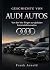 GESCHICHTE VON AUDI AUTOS: ...