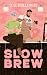Slow Brew: A Small Town MM Rom-Com