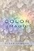 The Color of Magic by Ellen Kennon
