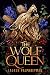 The Wolf Queen by Lauren Palphreyman