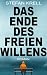 Das Ende des freien Willens...