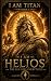 I Am Helios: The Sun Sees E...