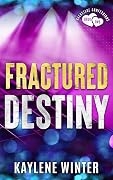 Fractured Destiny