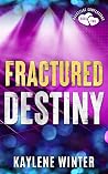 Fractured Destiny (Backstage Confessions)