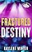Fractured Destiny