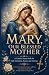Mary, Our Blessed Mother: A...