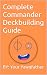 Complete Commander Deckbuilding Guide by Kevin Gonzalez
