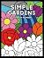 Simple Gardens: An Easy Col...