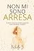 NON MI SONO ARRESA: Come ri...
