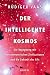 Der intelligente Kosmos: Au...