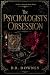 The Psychologist's Obsessio...