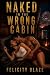 Naked in the Wrong Cabin: A...