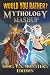 Would You Rather? Mythology...