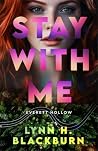 Stay with Me by Lynn H. Blackburn