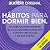 Hábitos para dormir bien: 1...