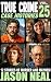 True Crime Case Histories - Volume 25: 12 Disturbing Stories of Murder and Mayhem
